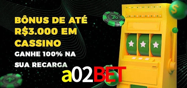 a02bet melhor bônus de depósito